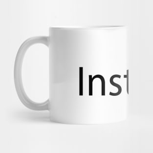 Trust your instinct artistic design Mug